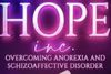 Hope Inc. Overcoming Anorexia and Schizoaffective Disorder